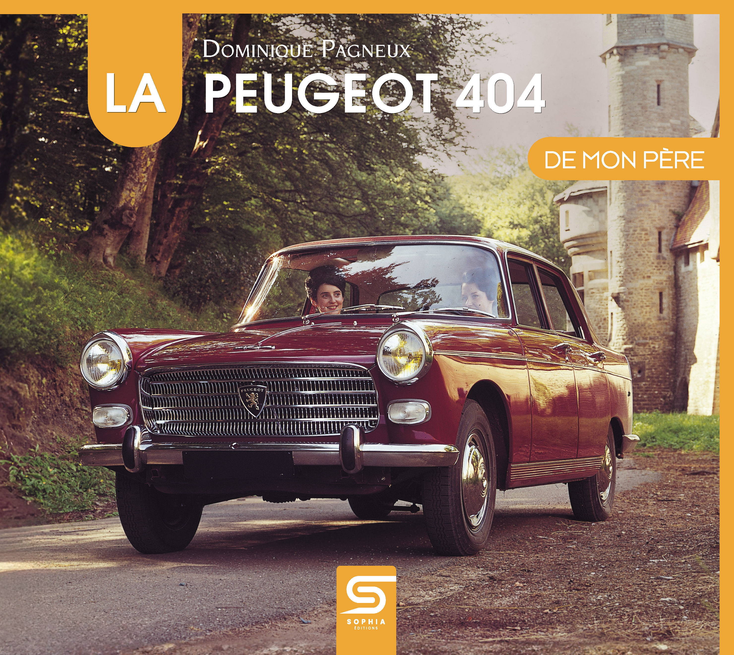 La Peugeot 404 de mon père - Dominique Pagneux - SOPHIA EDITIONS