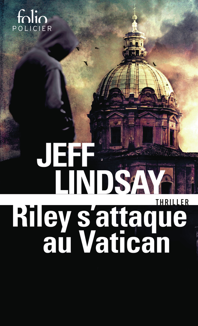 Riley s'attaque au Vatican - Jeff Lindsay - FOLIO