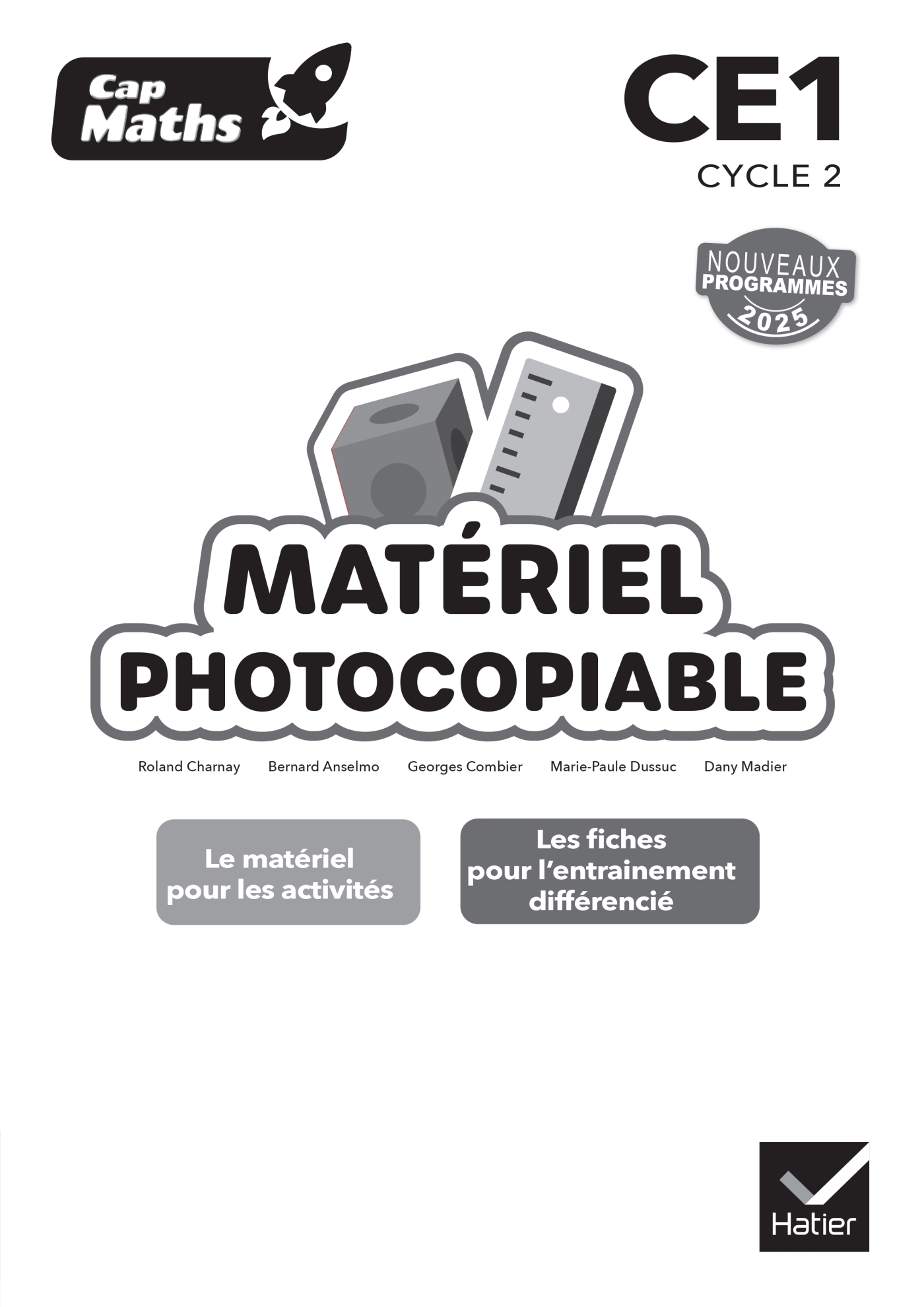 Cap Maths CE1 - Ed. 2025 - Matériel photocopiable - Roland Charnay, Marie-Paule Dussuc, Georges Combier, Dany Madier, Bernard Anselmo - HATIER