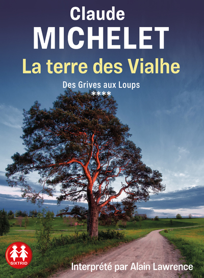 La terre des Vialhe - Claude Michelet, Alain Lawrence - SIXTRID