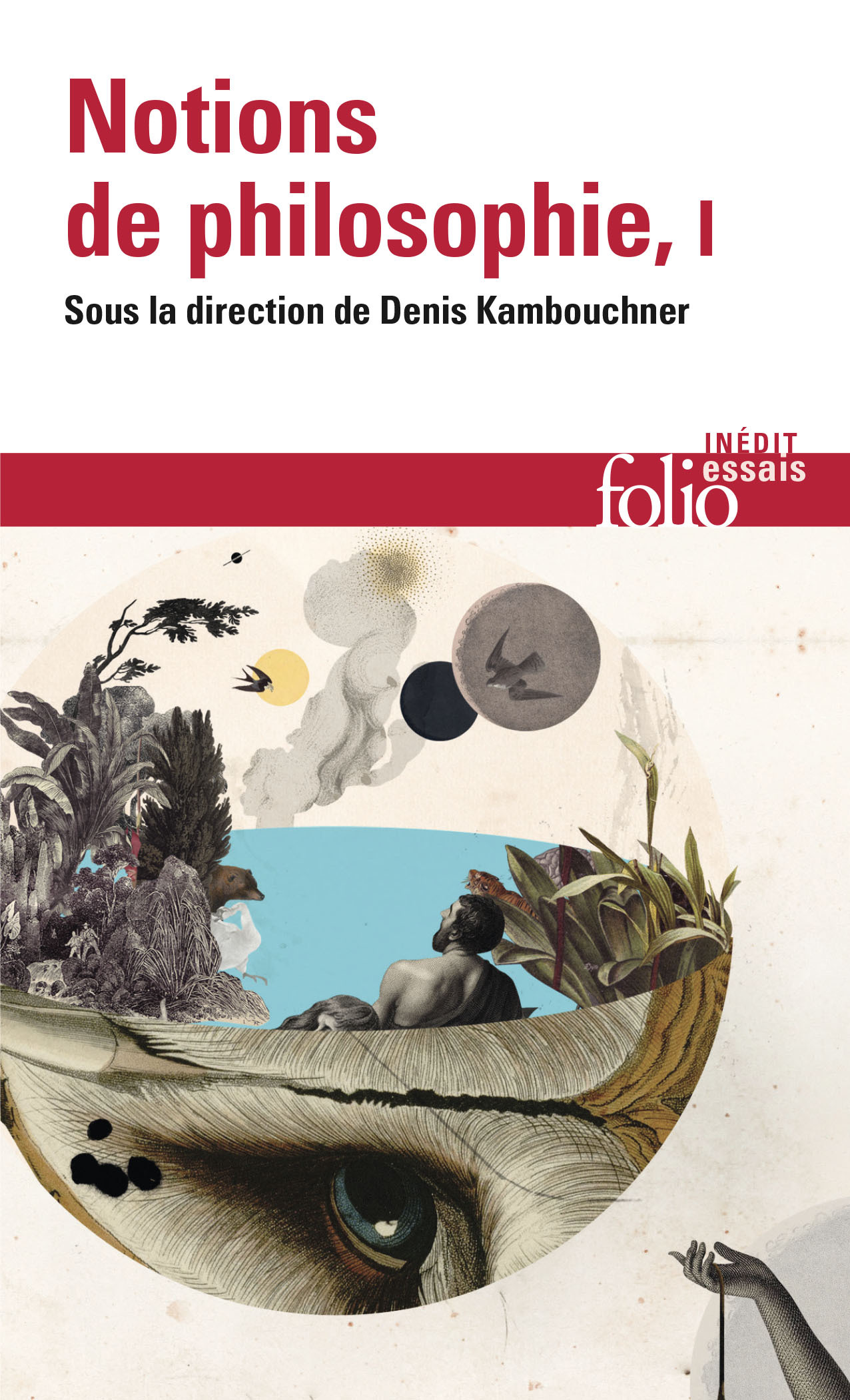 Notions de philosophie -  Collectifs, Denis Kambouchner - FOLIO