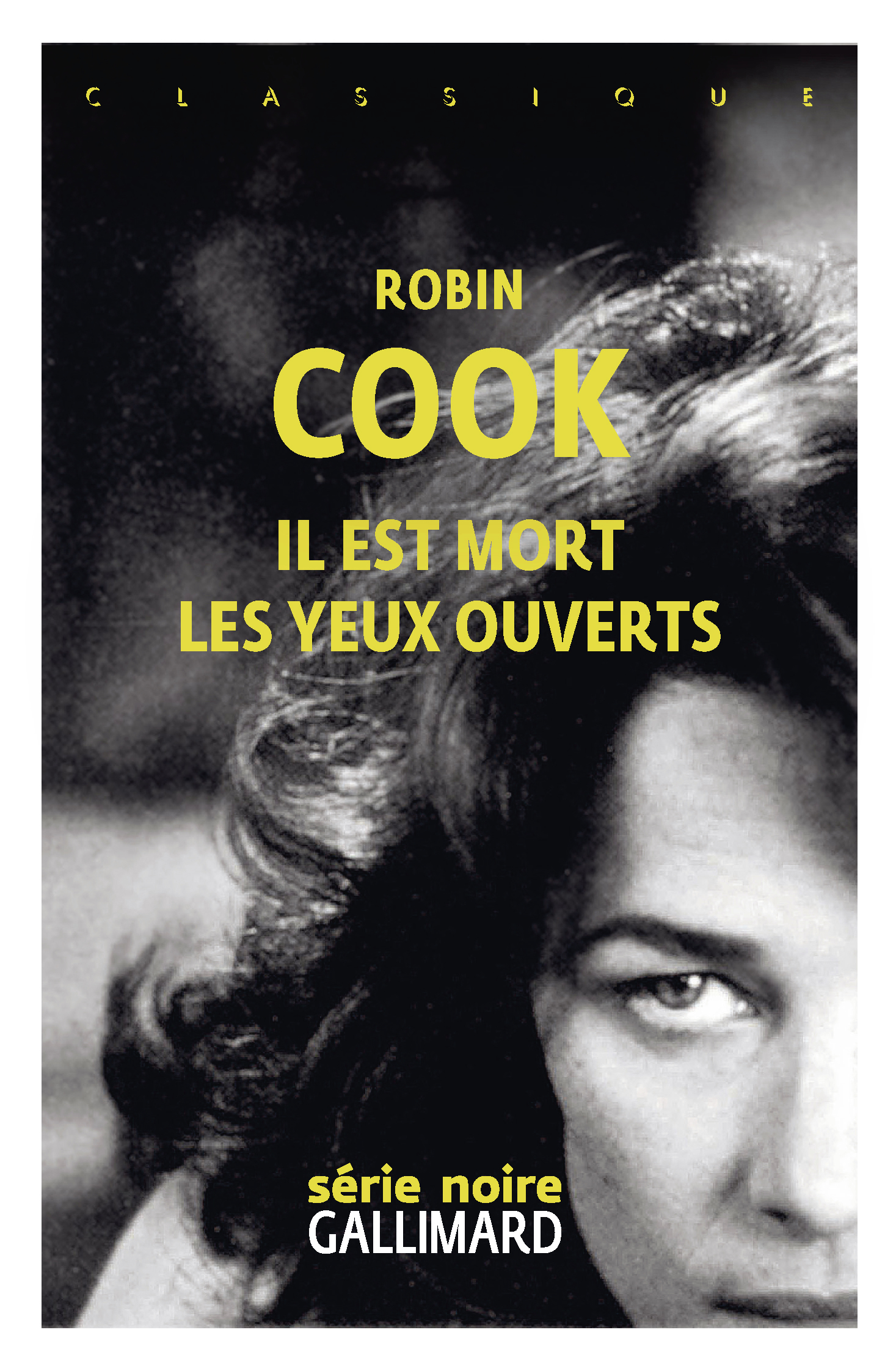 Il est mort les yeux ouverts - Robin Cook, Marie-Caroline Aubert - GALLIMARD