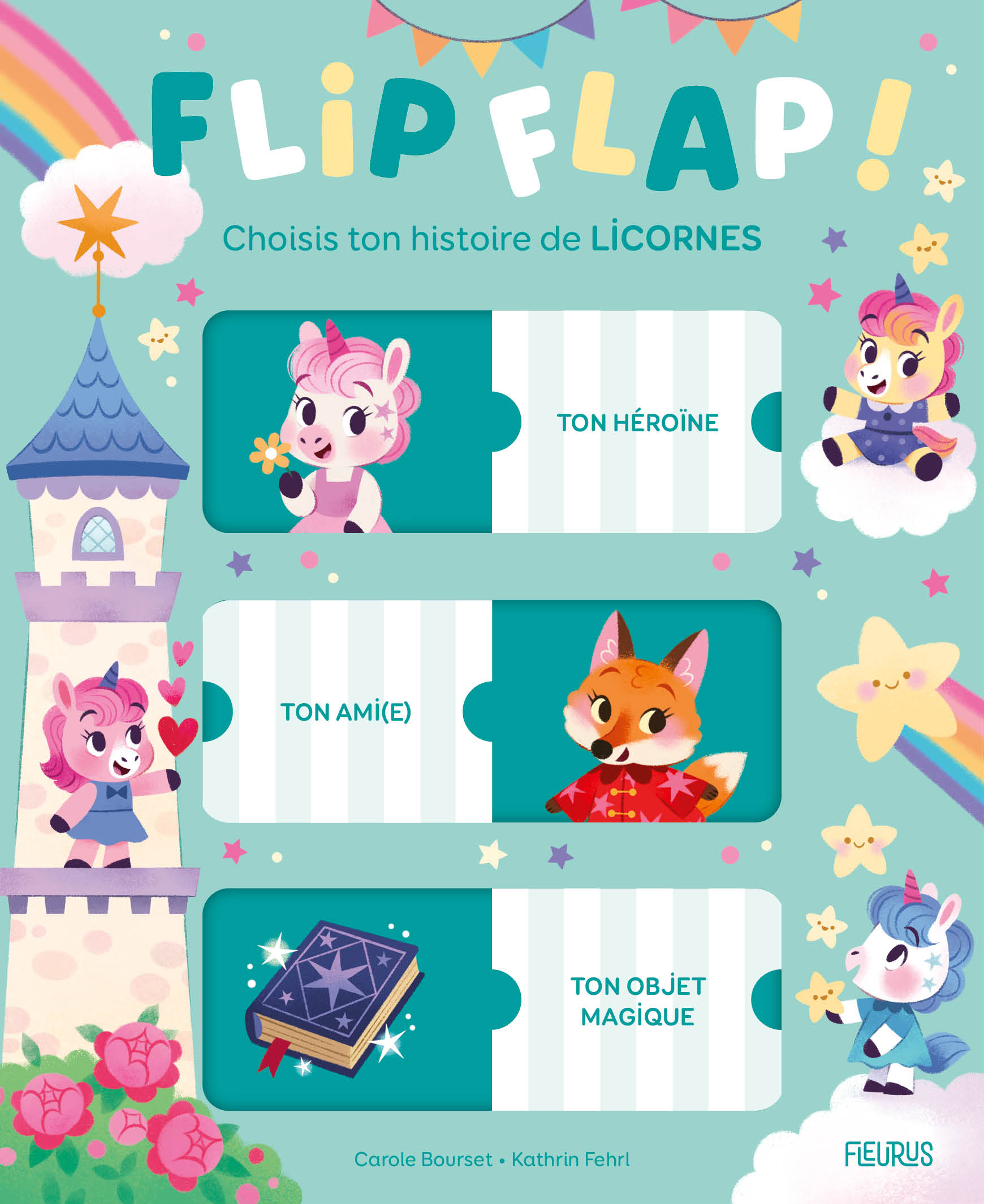 Flip Flap ! Choisis ton histoire de licornes - Carole BOURSET - FLEURUS