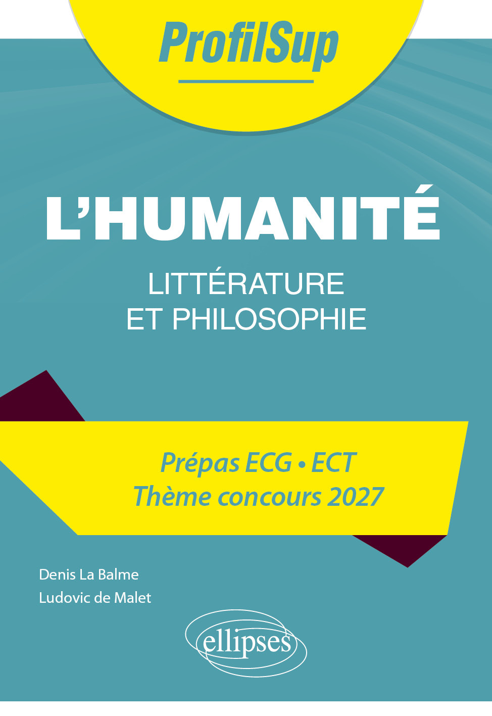 Littérature, philosophie. Prépas ECG-ECT. L'humanité -  La Balme Denis, Alain-Louis Robert, Denis La Balme, Ludovic de Mallet, Ludovic de Malet - ELLIPSES