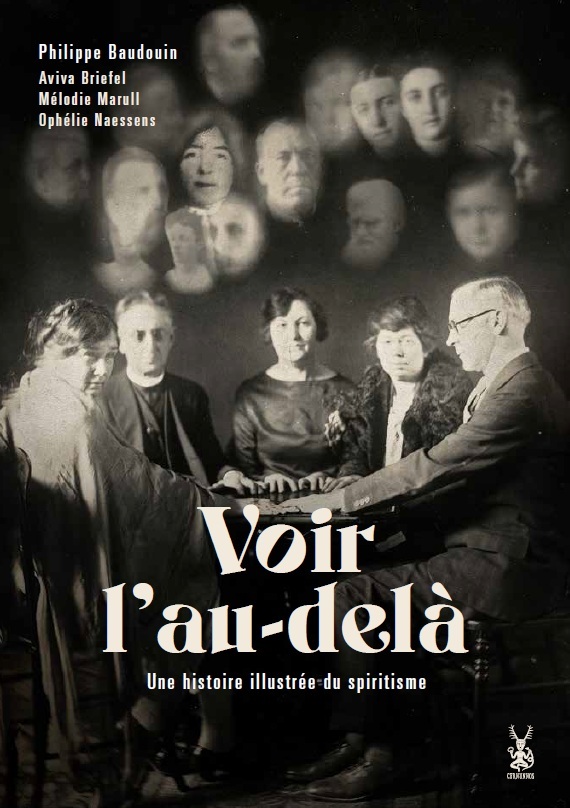 Voir l'au-delà - Histoire illustrée du spiritisme -  BAUDOUIN PHILIPPE,  Naessens  Ophélie,  Marull  Mélodie,  Briefel Aviva, Aviva Briefel, Mélodie Marull, Ophélie Naessens, Philippe Baudouin - CERNUNNOS