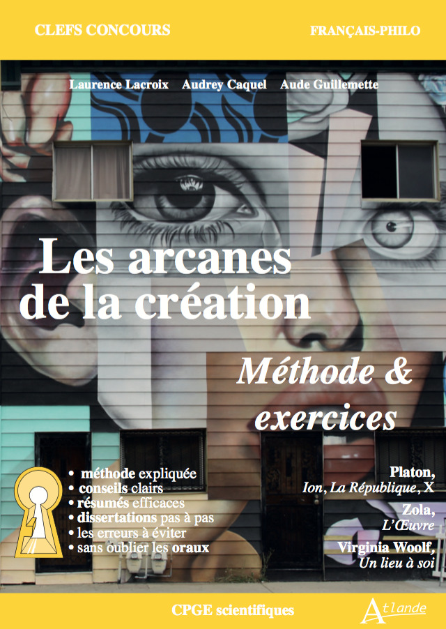 Les arcanes de la création - Méthode et exercices -  Collectif, Laurence Lacroix, Aude Guillemette, Audrey Caquel - ATLANDE