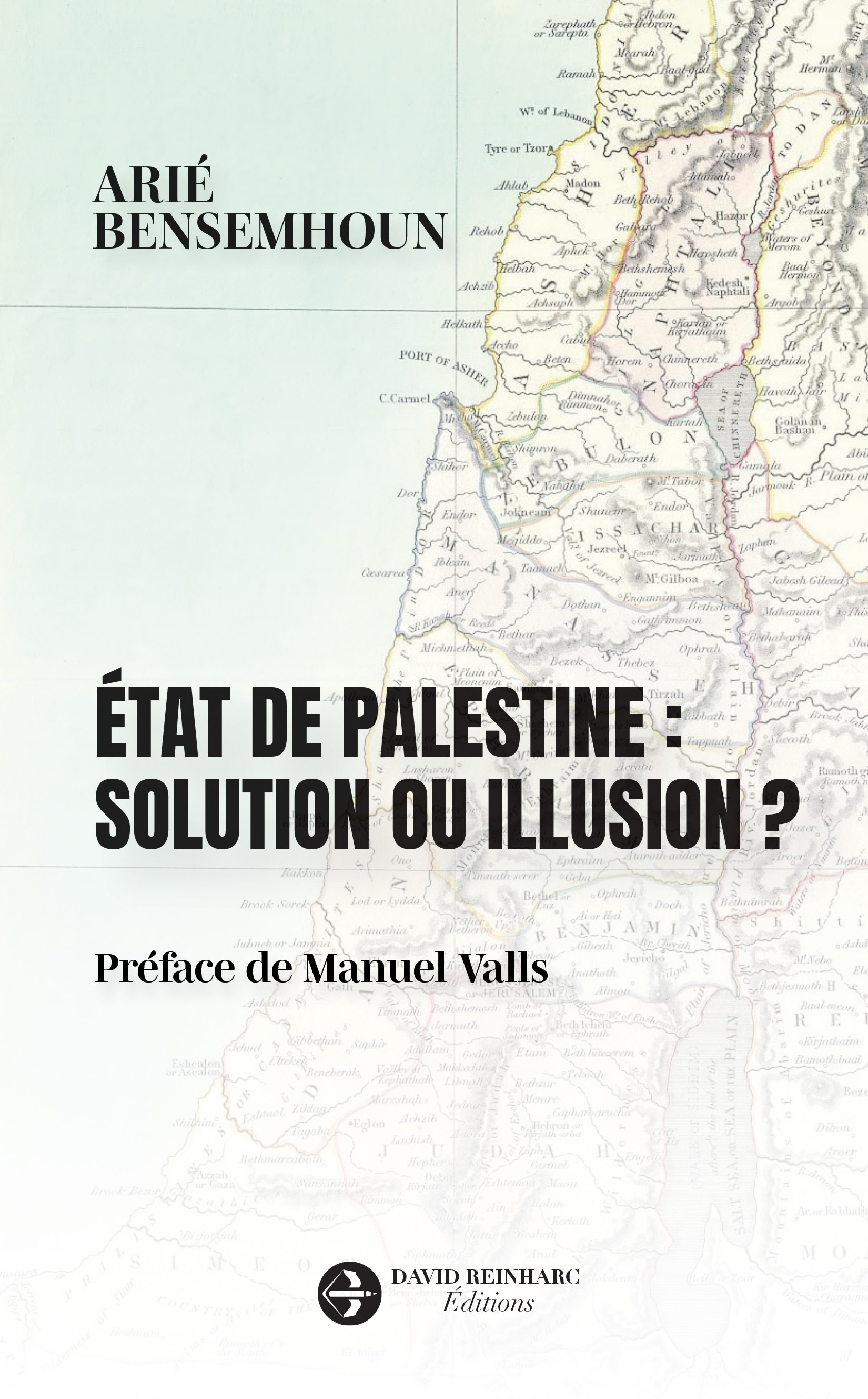 État de Palestine : Solution ou illusion ? - Arié Bensemhoun - DAVID REINHARC
