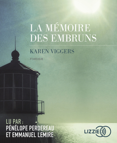 La mémoire des embruns - Karen Viggers, Pénélope Perdereau, Emmanuel Lemire - LIZZIE