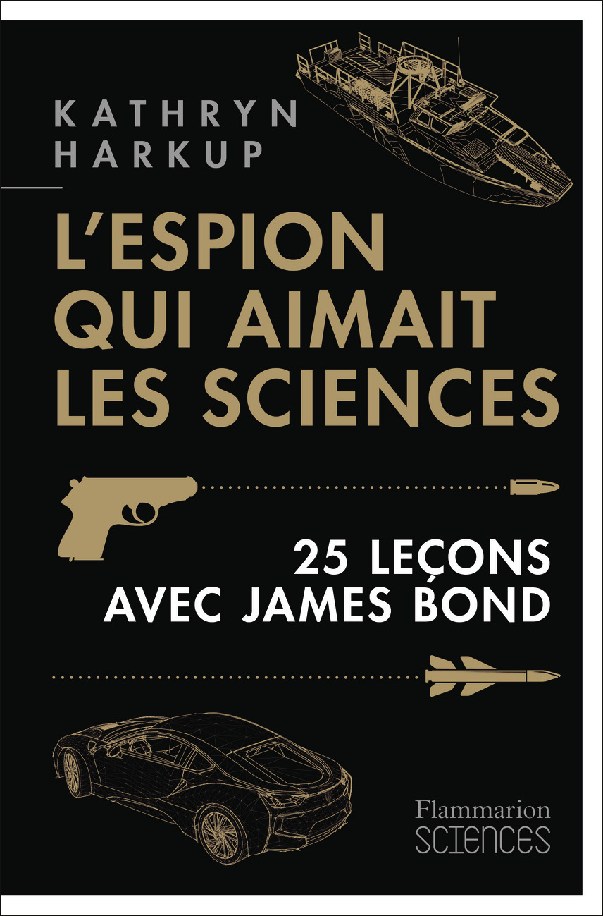 L'espion qui aimait les sciences - Kathryn Harkup - FLAMMARION