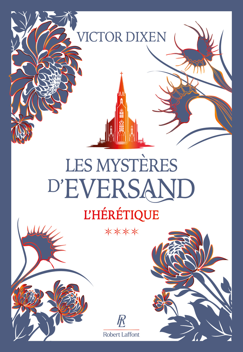 Les Mystères d'Eversand - Tome 04 L'hérétique - Victor Dixen - ROBERT LAFFONT