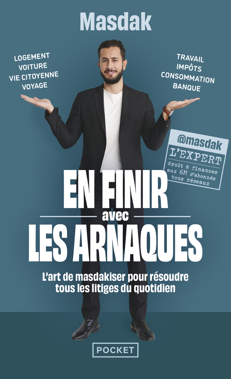 En finir avec les arnaques - l'art de masdakiser pour résoudre tous les litiges du quotidien -  MASDAK - POCKET