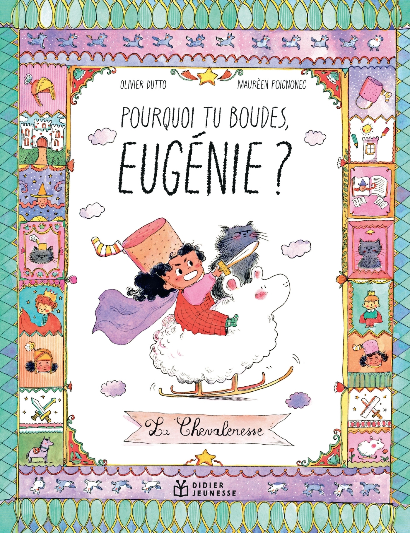 Pourquoi tu boudes, Eugénie ? - Olivier Dutto - DIDIER JEUNESSE