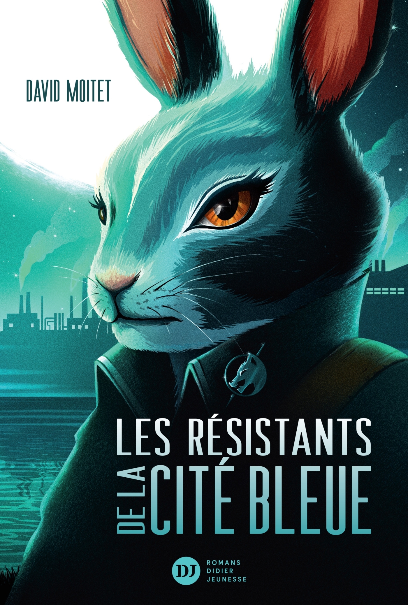 Les Résistants de la cité bleue - David Moitet - DIDIER JEUNESSE