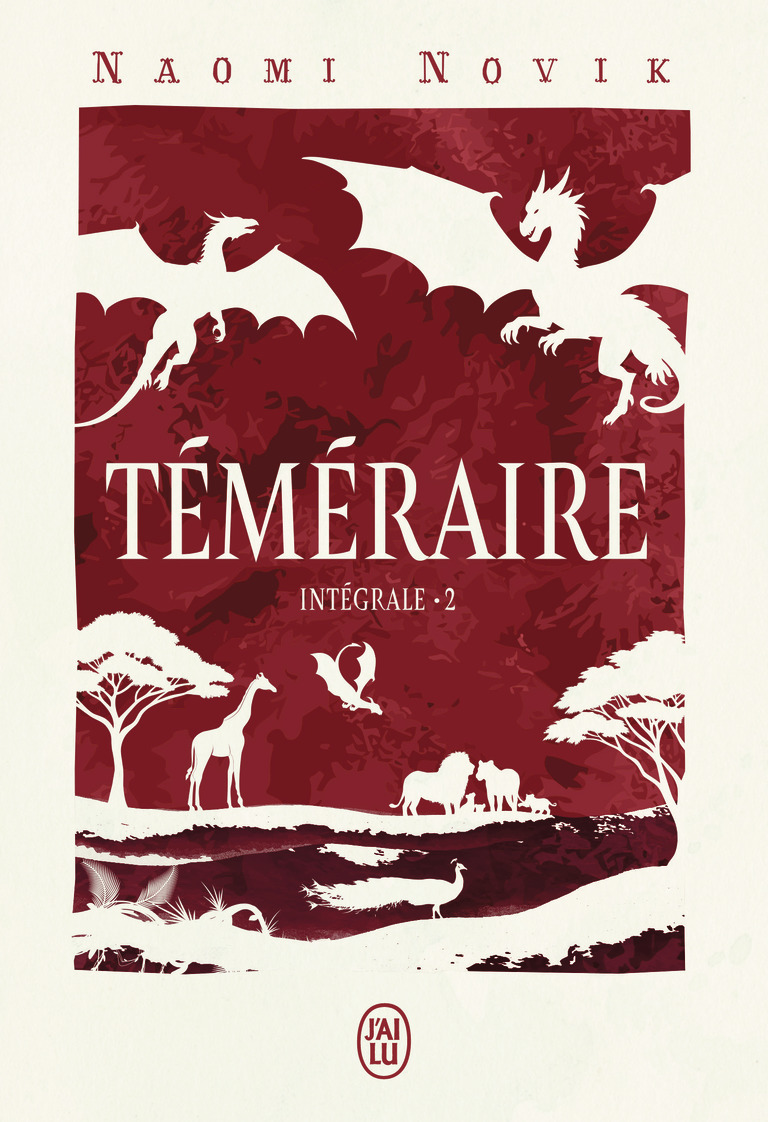Téméraire - L'intégrale - Naomi Novik - J'AI LU