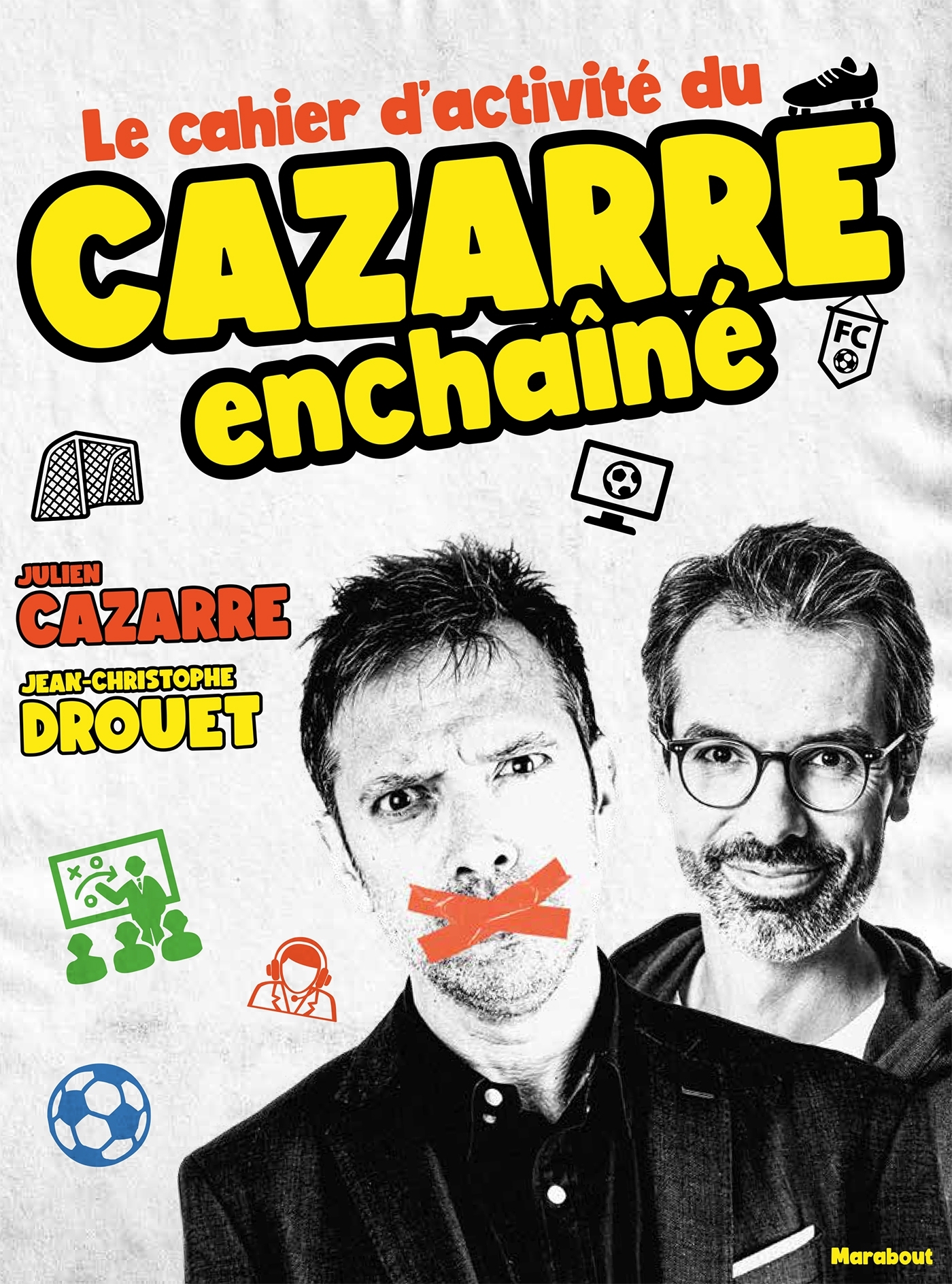 Le cahier d'activité du Cazarre enchaîné - Julien Cazarre, Jean-Christophe Drouet - MARABOUT