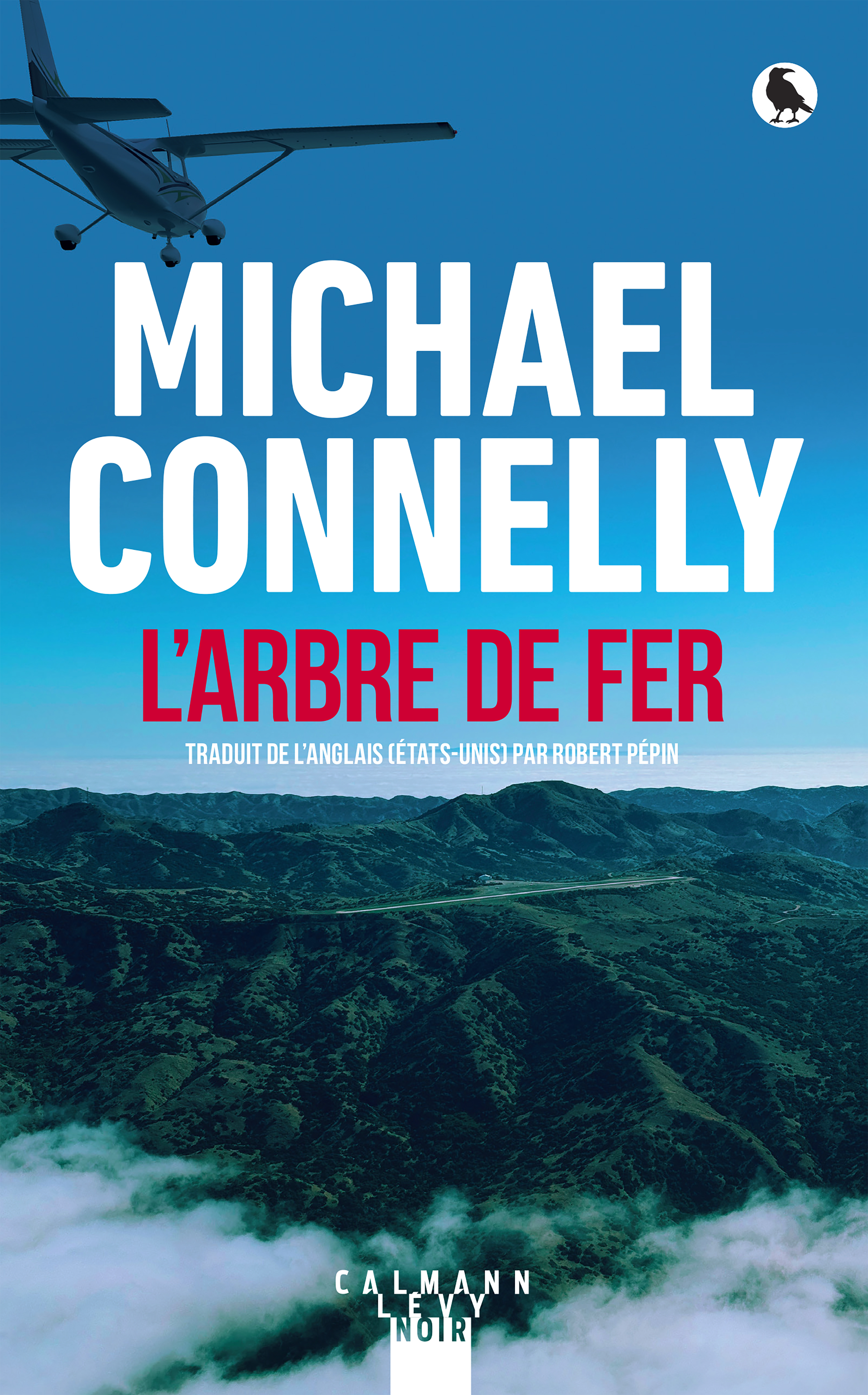 L'Arbre de fer - Michael Connelly - CALMANN-LEVY