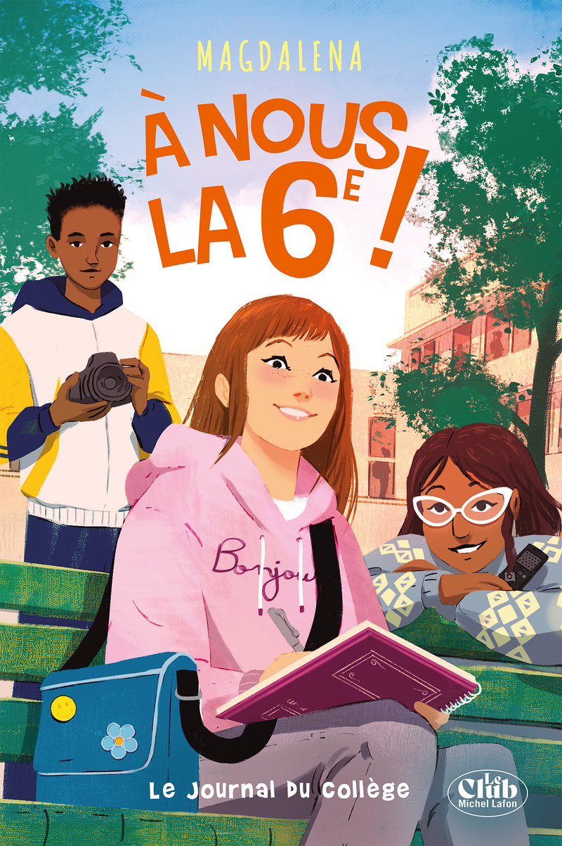 A nous la 6e ! - tome 2 - Le Journal du collège -  Magdalena - MICHEL LAFON