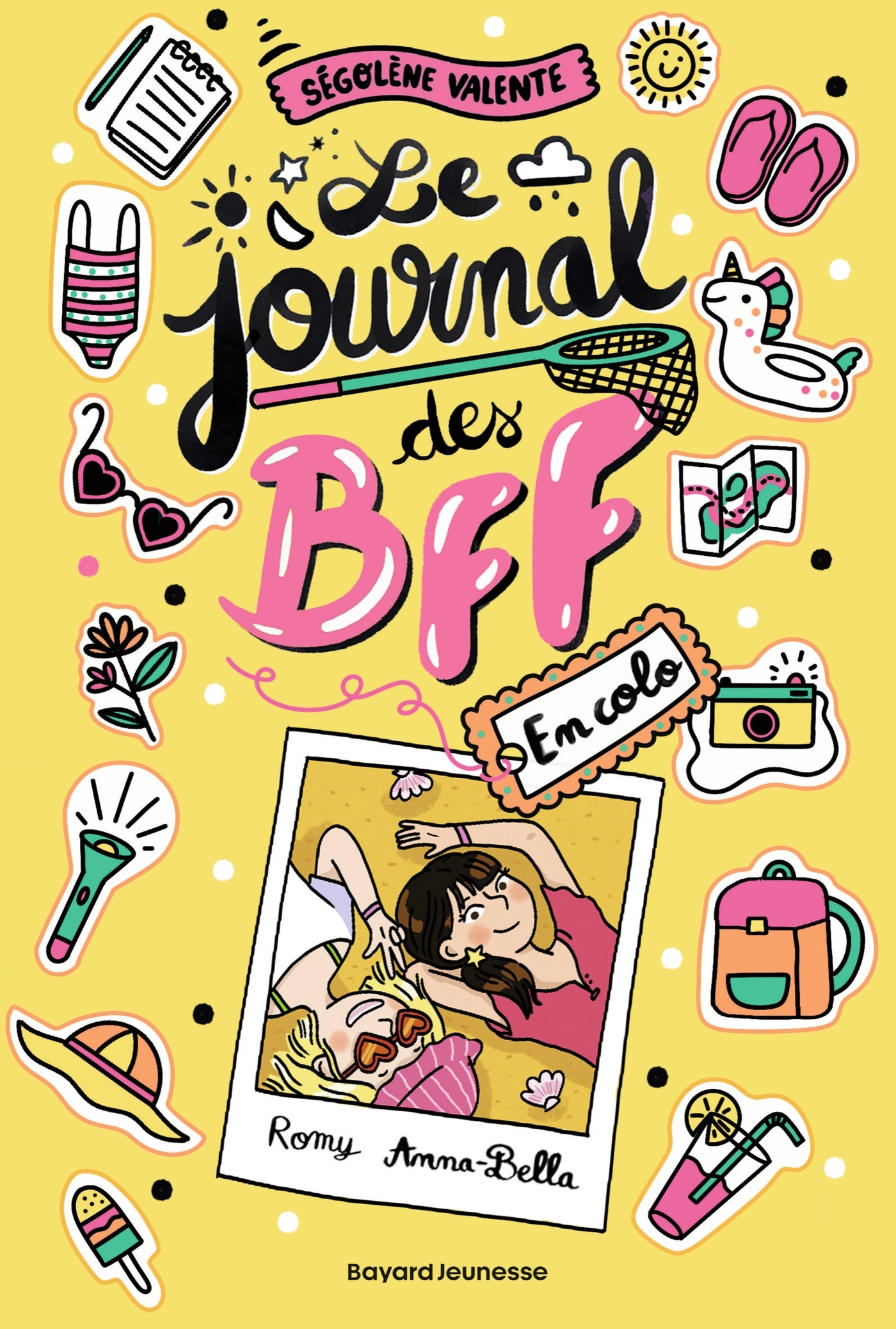 Le Journal des BFF, Tome 02 - SÉGOLÈNE VALENTE - BAYARD JEUNESSE