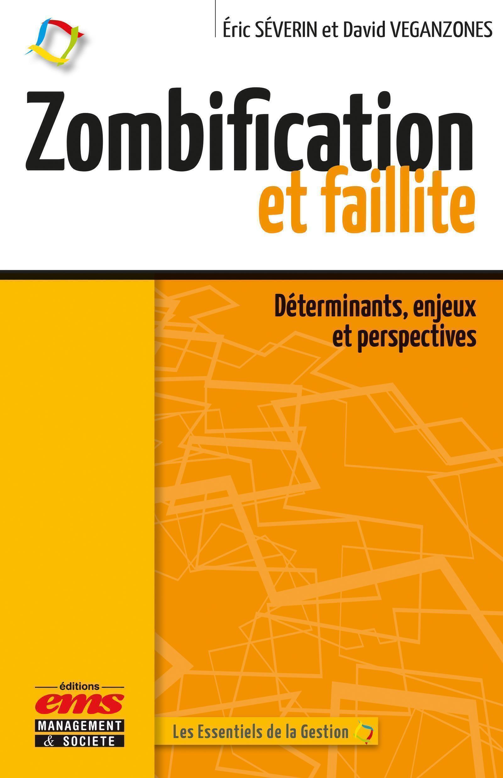 Zombification et faillite : déterminants, enjeux et perspectives - David Veganzones, Éric Severin - EMS GEODIF
