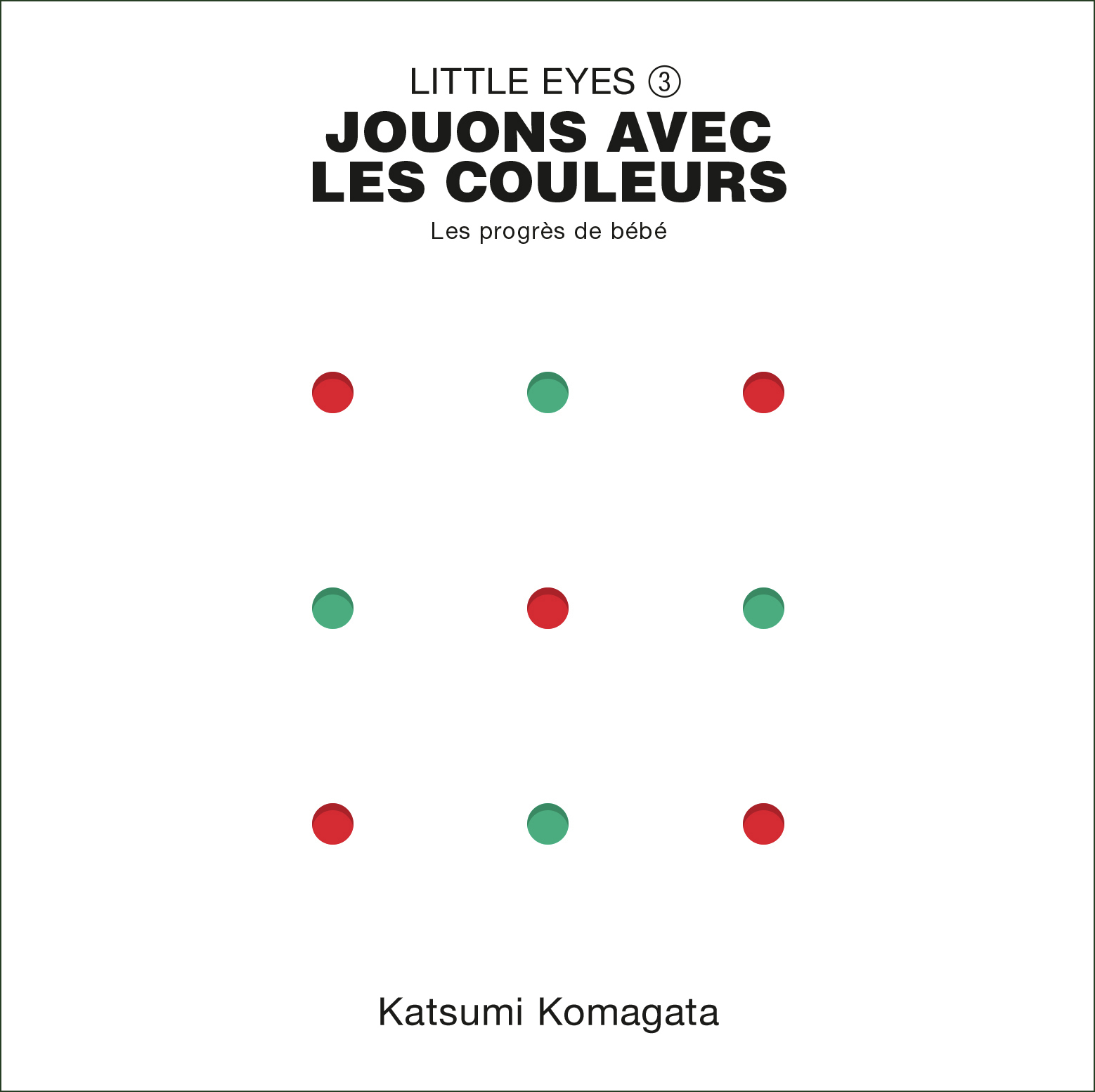 Little Eyes 3, Jouons avec les couleurs - Katsumi Komagata - GRANDES PERSONN