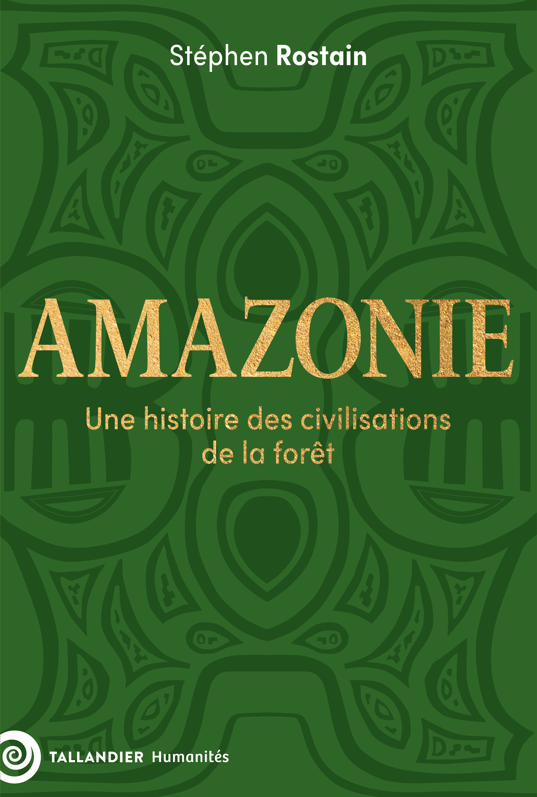 Amazonie - Stéphen ROSTAIN - TALLANDIER