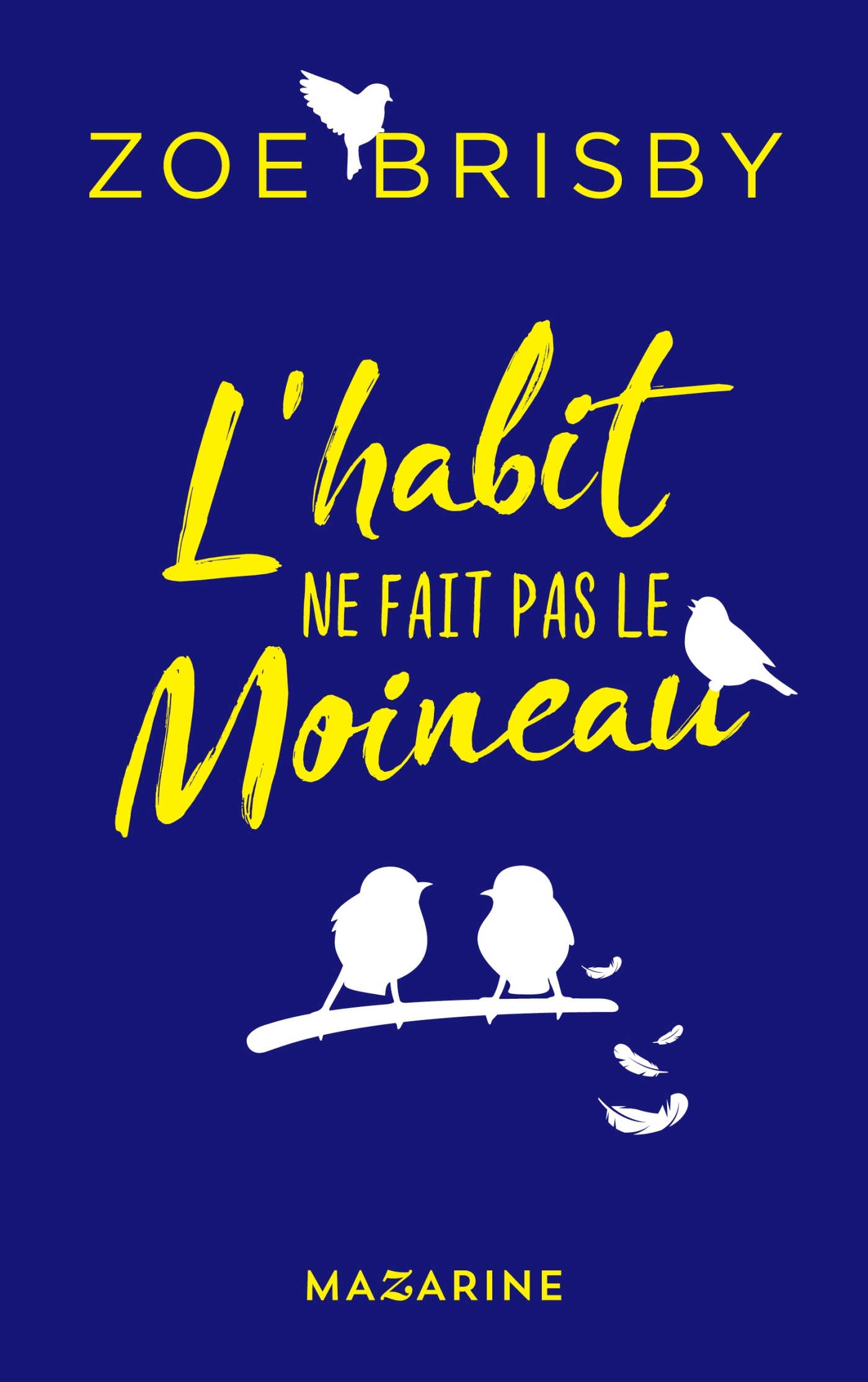 L'habit ne fait pas le moineau - Zoe Brisby - MAZARINE FAYARD