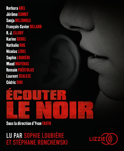Ecouter le noir - Yvan Fauth, Stéphane Ronchewski, Sophie Loubière - LIZZIE