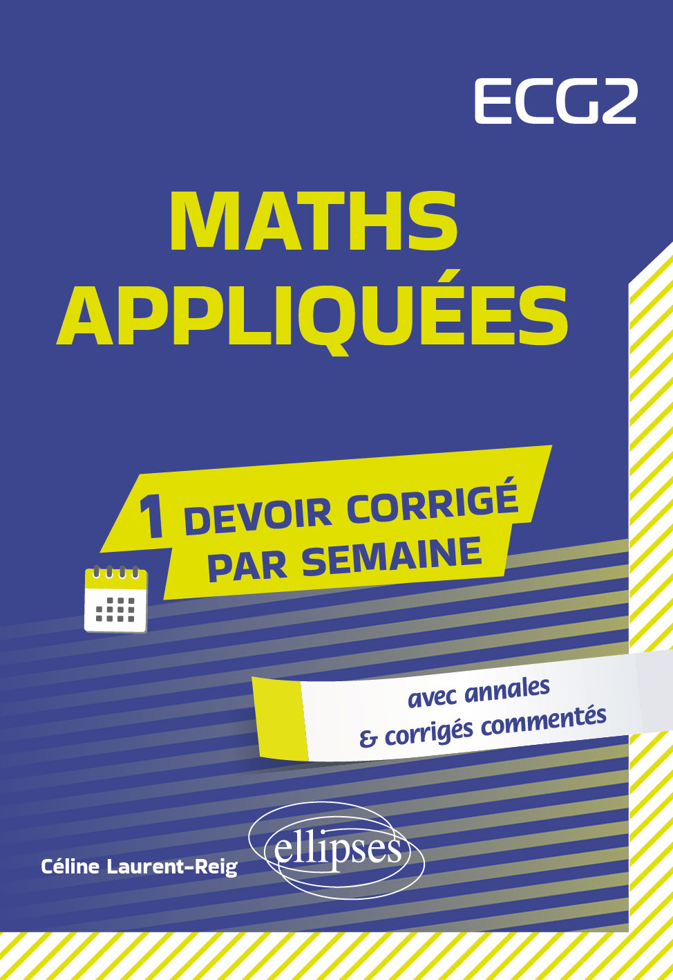Maths appliquées. ECG2 - Céline Laurent-Reig - ELLIPSES