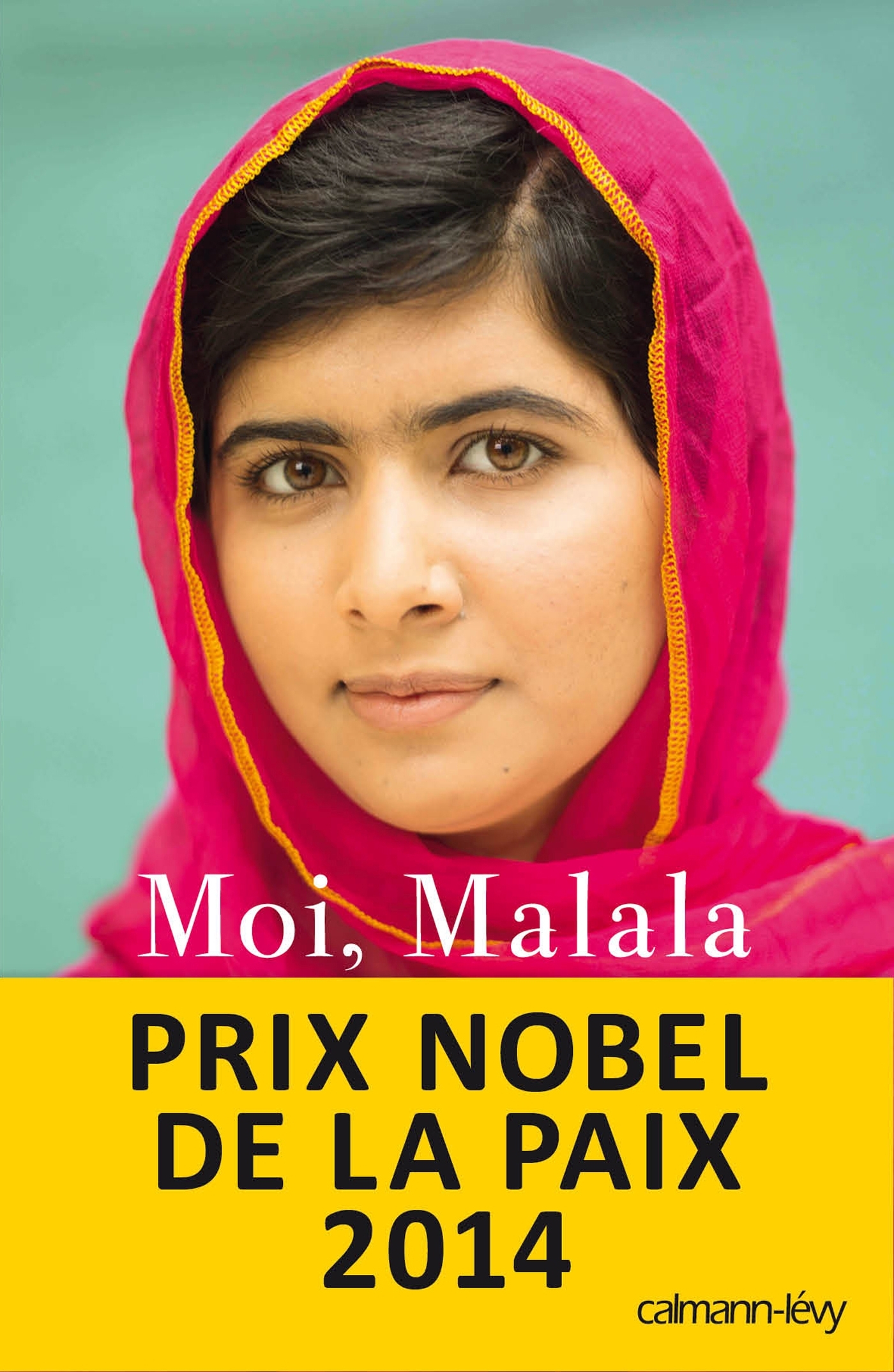 Moi, Malala, je lutte pour l'éducation et je résiste aux talibans - Malala Yousafzai - CALMANN-LEVY