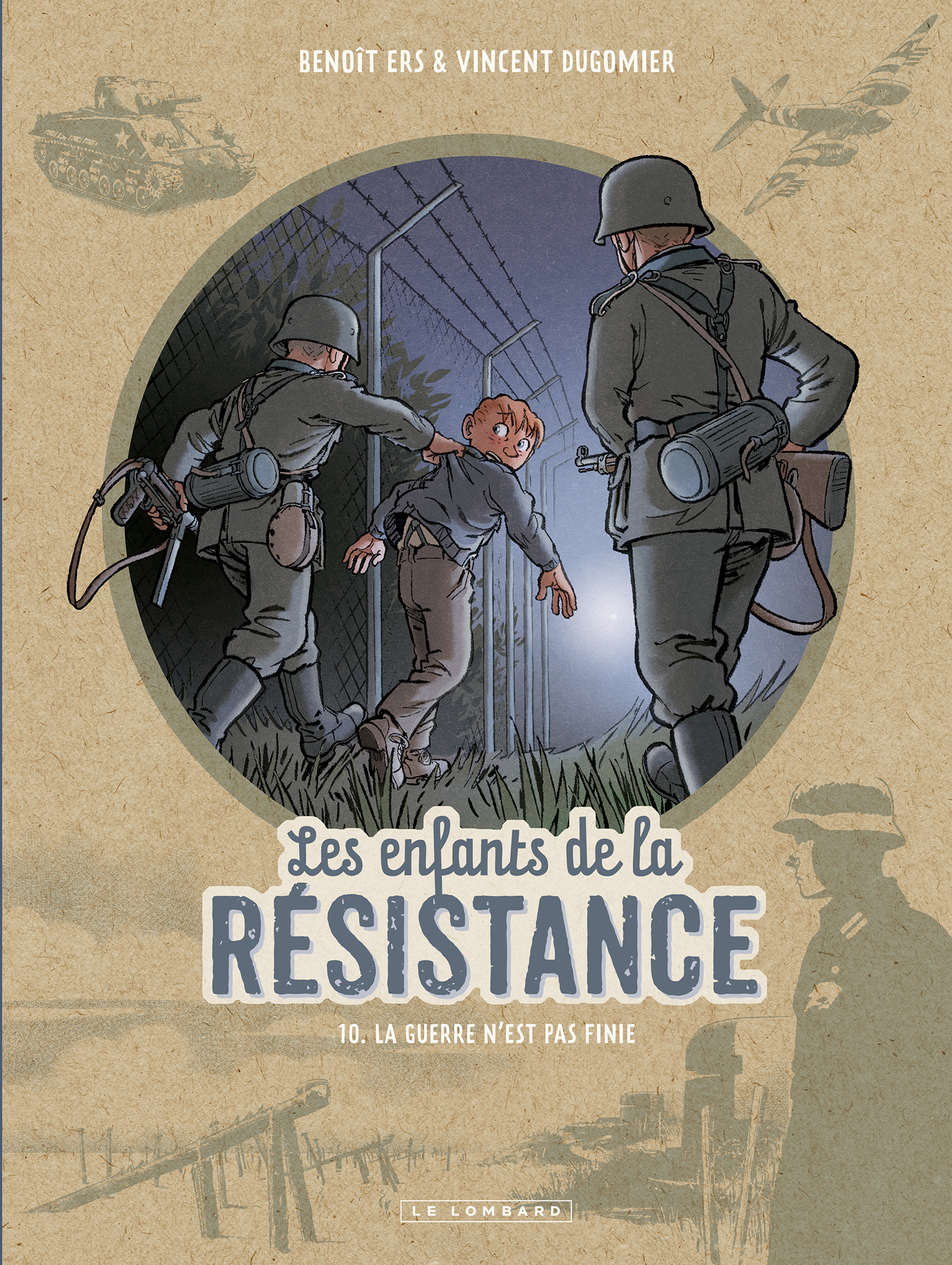Les Enfants de la Résistance - Tome 10 - La guerre n'est pas finie -  Dugomier - LOMBARD