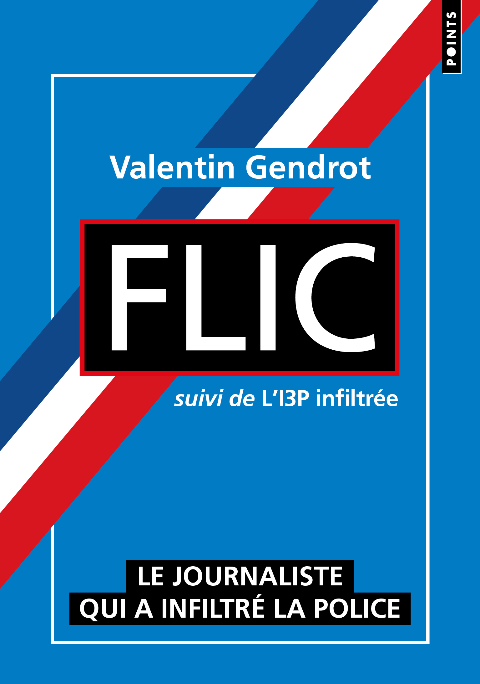 Flic suivi de l'I3P infiltrée - Valentin GENDROT - POINTS