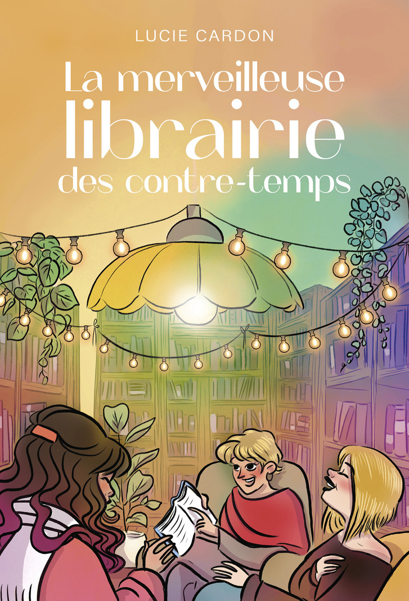 La Merveilleuse librairie des contre-temps - Lucie Cardon - GOOD MOOD EXR