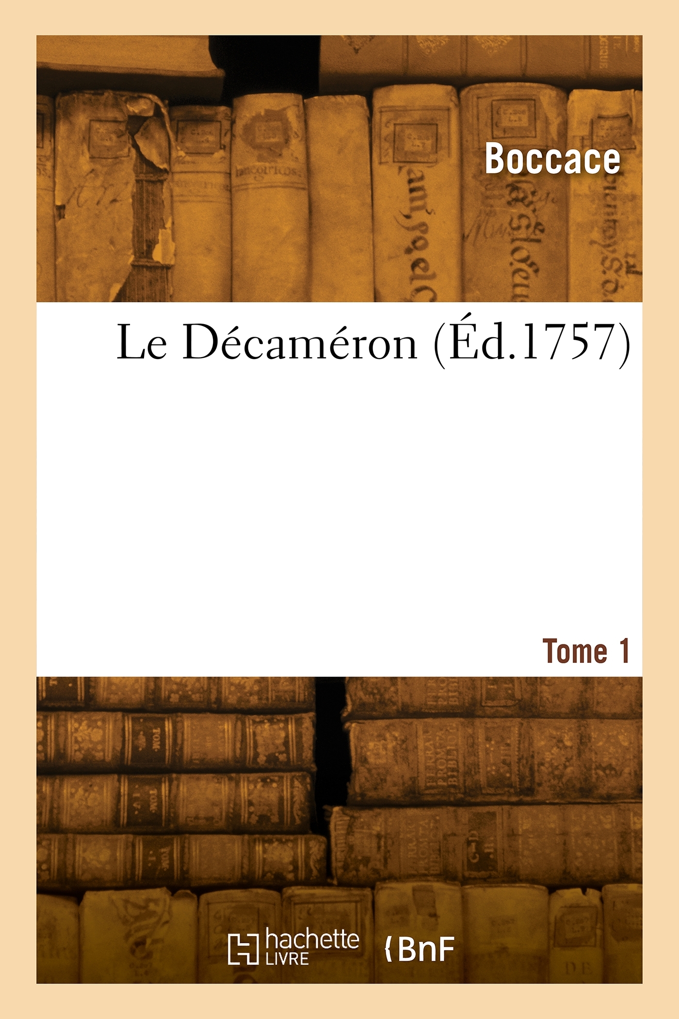 Le Décaméron. Tome 1 - Giovanni Boccace - HACHETTE BNF