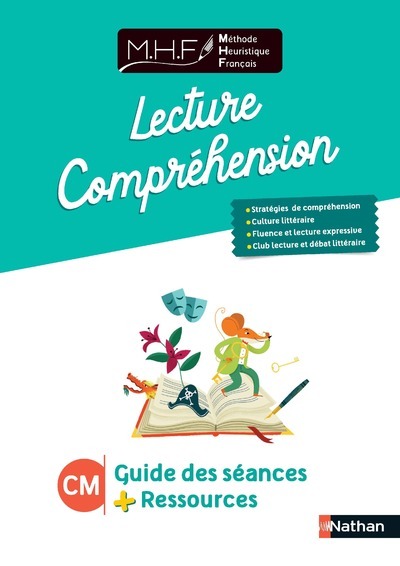 MHF - Lecture Compréhension CM - Guide des séances - Elodie Fenêtre, Florine Bertrand - NATHAN