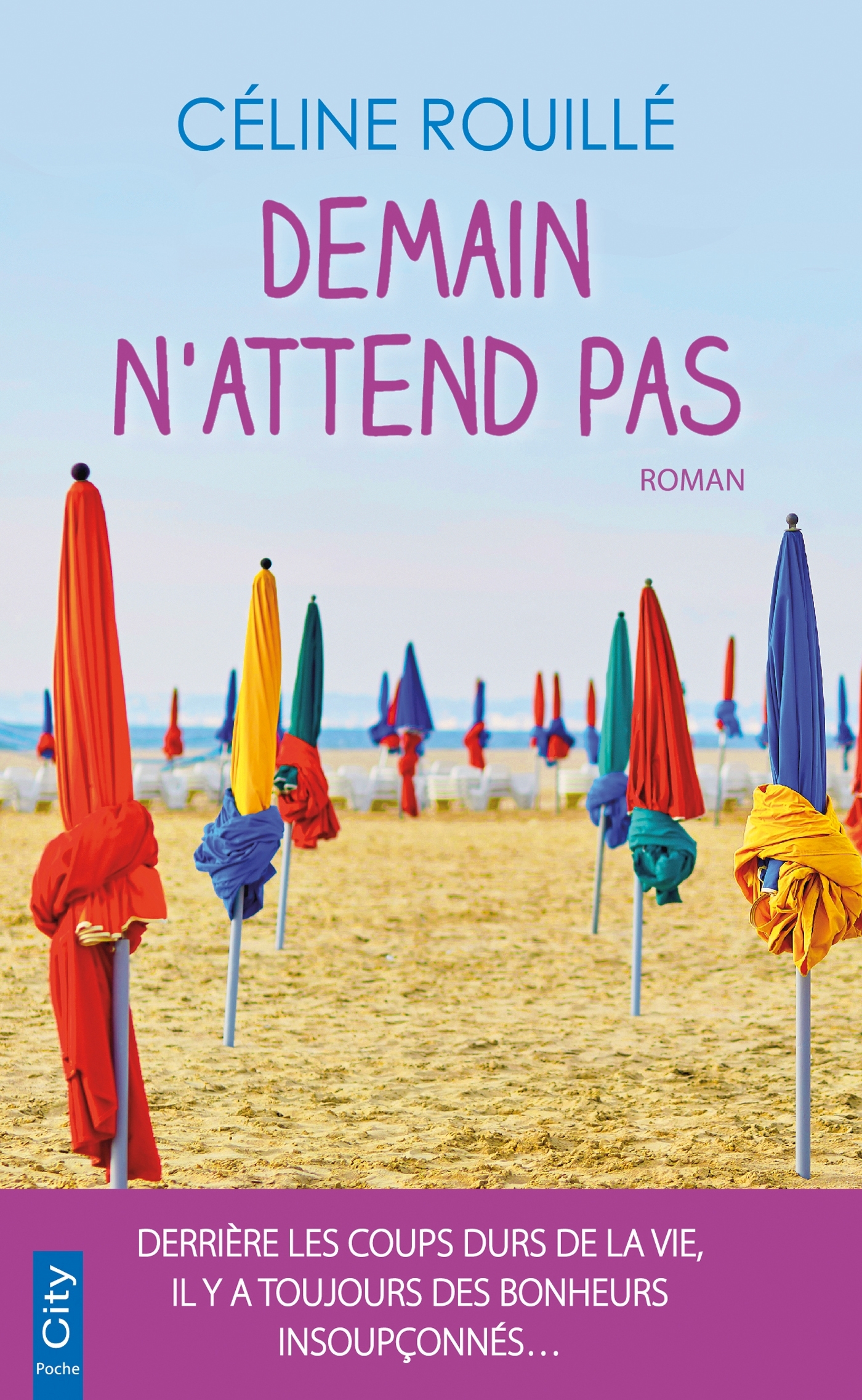 Demain n'attend pas - Céline Rouillé - CITY
