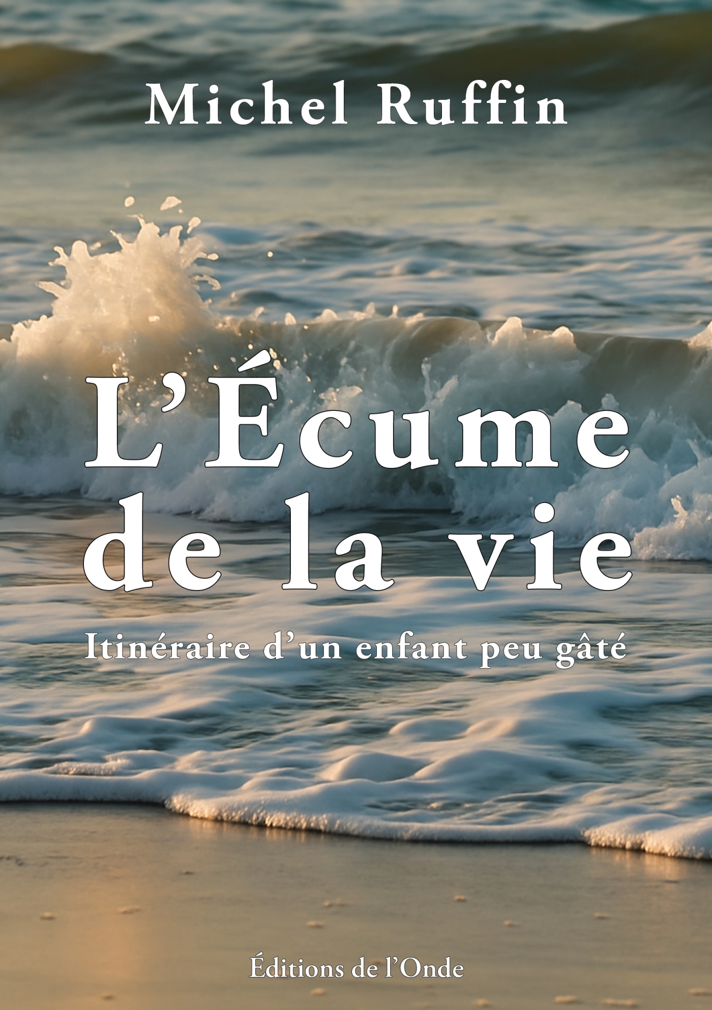 L'Écume de la vie - Michel Ruffin - ONDE