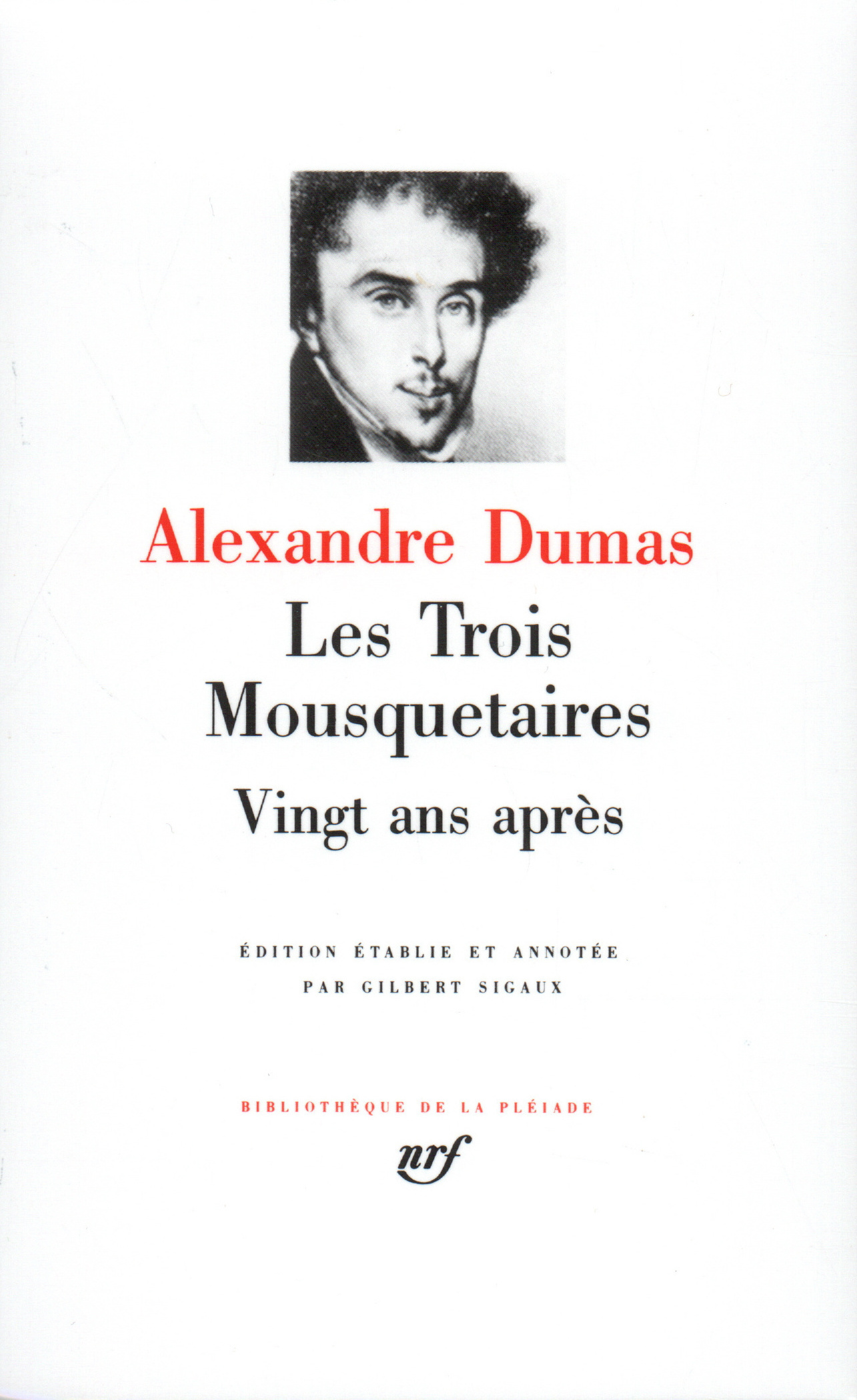 Les Trois Mousquetaires - Vingt ans après - Alexandre Dumas, Gilbert Sigaux - GALLIMARD