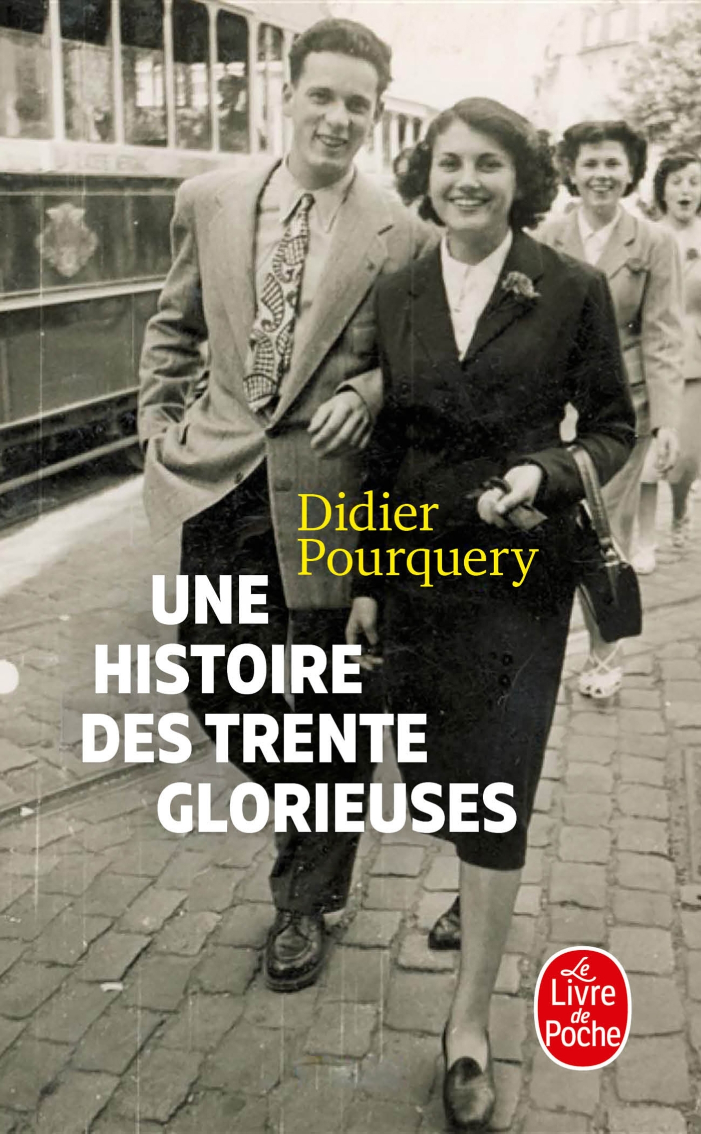 Une Histoire des trente glorieuses - Didier Pourquery - LGF