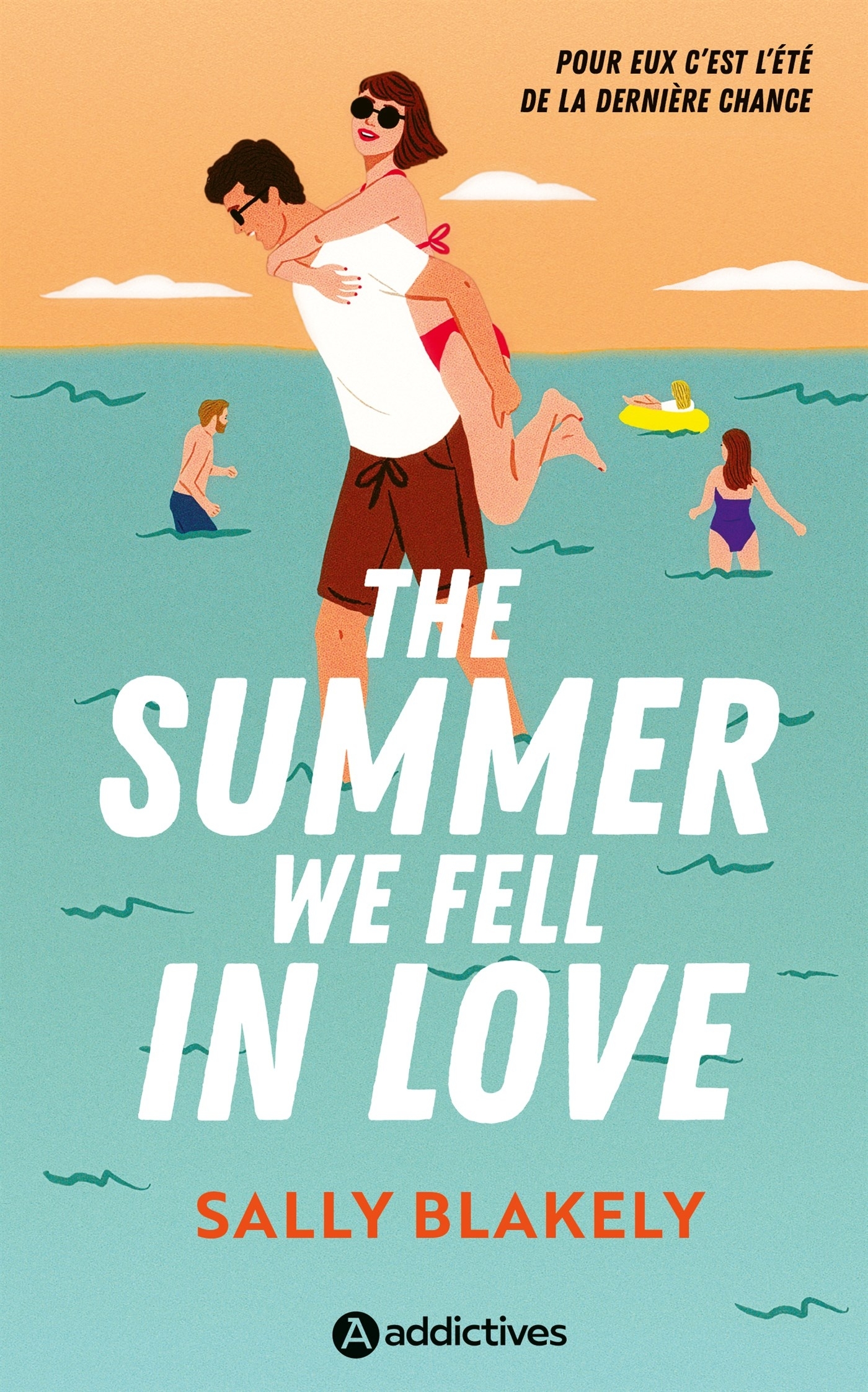 The Summer We Fell in Love - Sally Blakely - ADDICTIVES