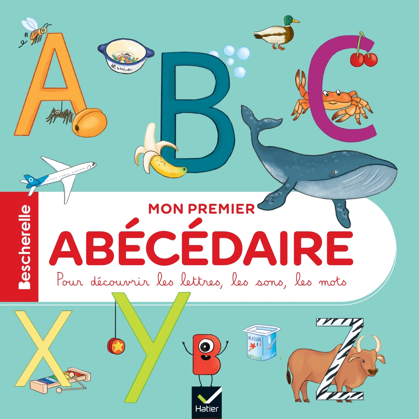 Bescherelle - Mon premier abécédaire - Isabelle Chavigny, Caroline Modeste - HATIER