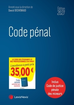 Code pénal 2027 - David Dechenaud (sous dir.) - LEXISNEXIS