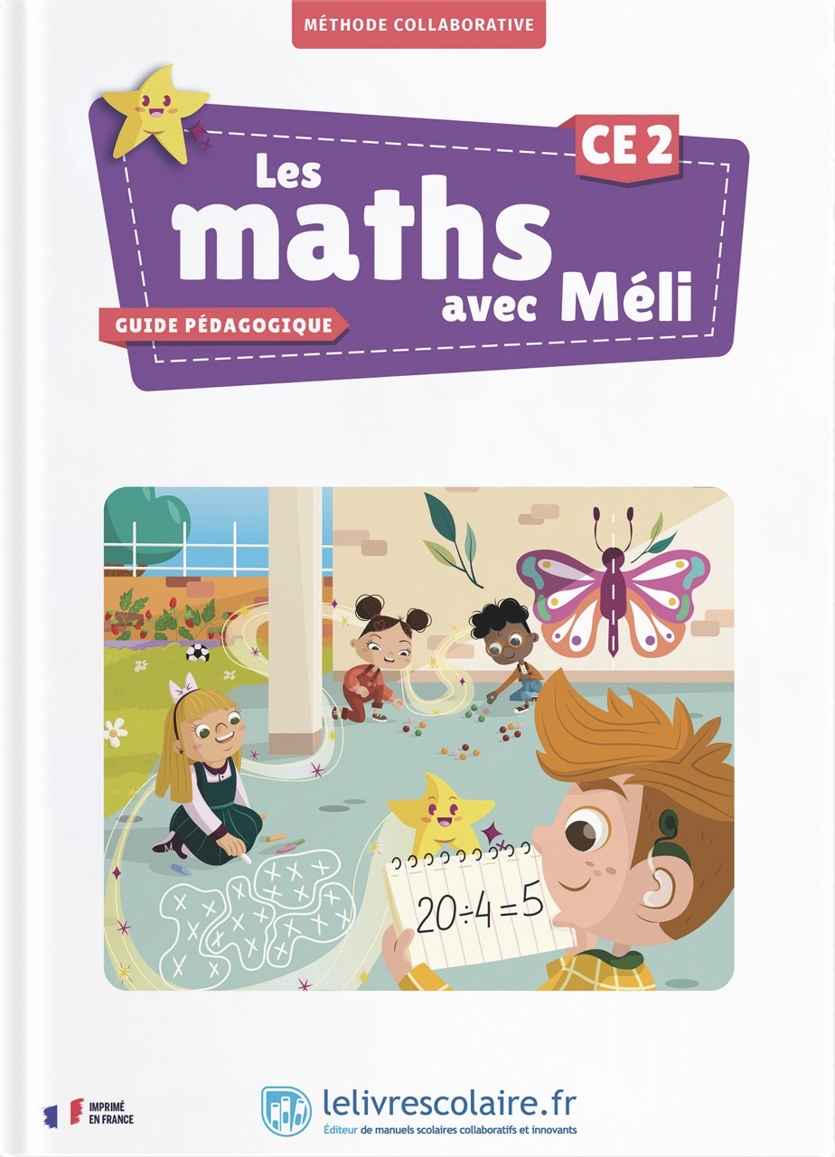Les maths avec Méli CE2 - guide pédagogique - Delphine Mondary, Maxime Gaillard,  Plus de 100 co-auteurs,  88 enseignants contributeurs - LELIVRESCOLAIRE