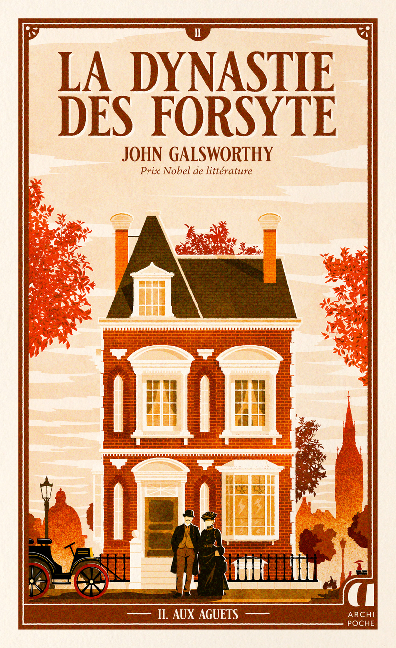 La Dynastie des Forsyte - Tome 2 Aux aguets - John Galsworthy - ARCHIPOCHE