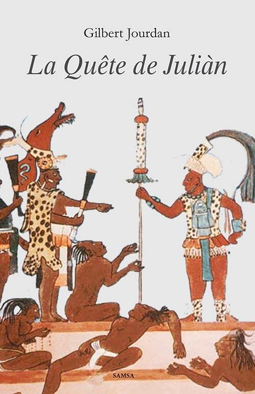 La Quête de Juliàn - Roman historique - Gilbert Jourdan - SAMSA