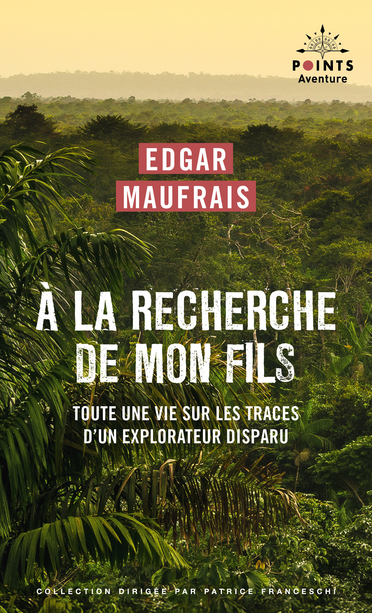 À la recherche de mon fils - Edgar Maufrais - POINTS