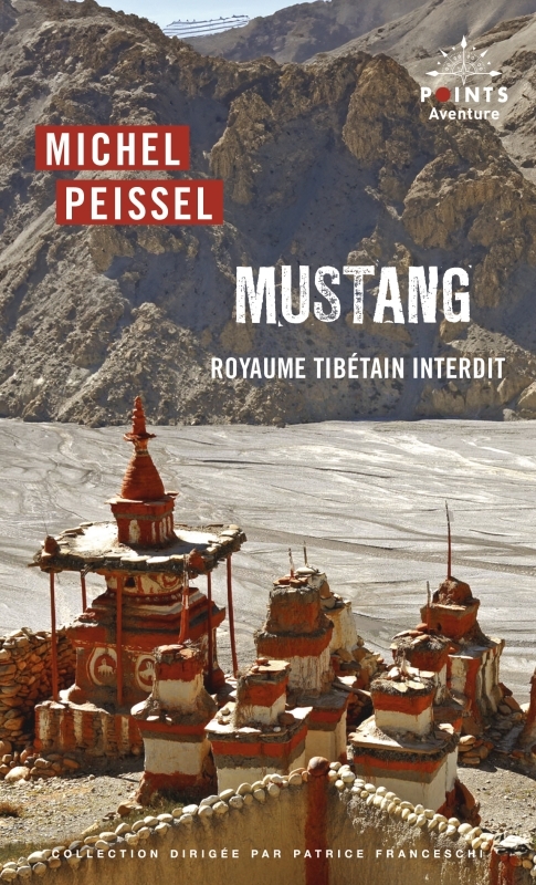 Mustang. Royaume tibétain interdit - Michel Peissel, Roselyne Peissel - POINTS