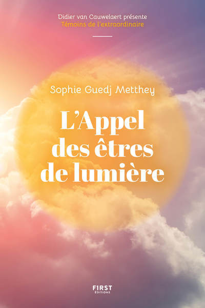 L'Appel des êtres de lumière - Sophie Guedj metthey - FIRST