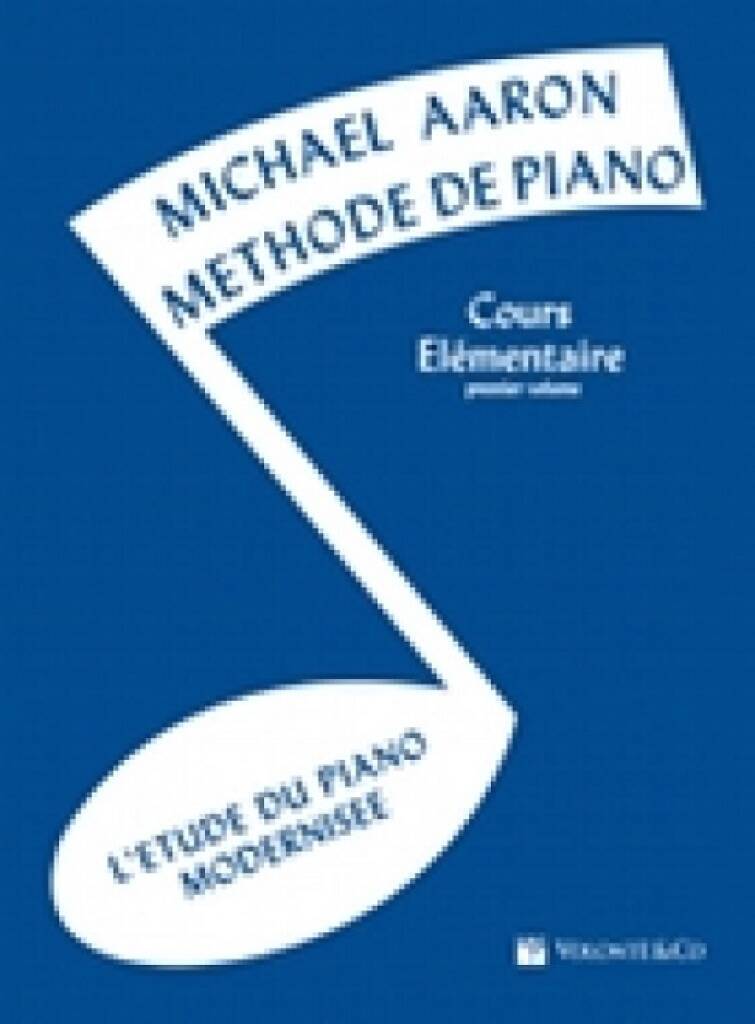 MICHAEL AARON :METHODE DE PIANO - COURS ELEMENTAIRE 1ER VOLUME -  MICHAEL AARON - VOLONTE