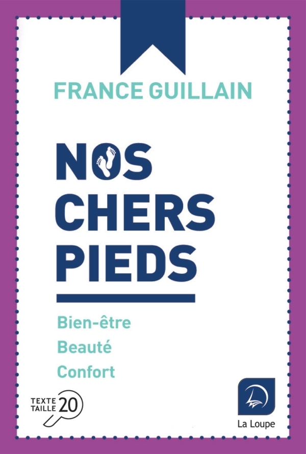 Nos chers pieds - France Guillain - DE LA LOUPE