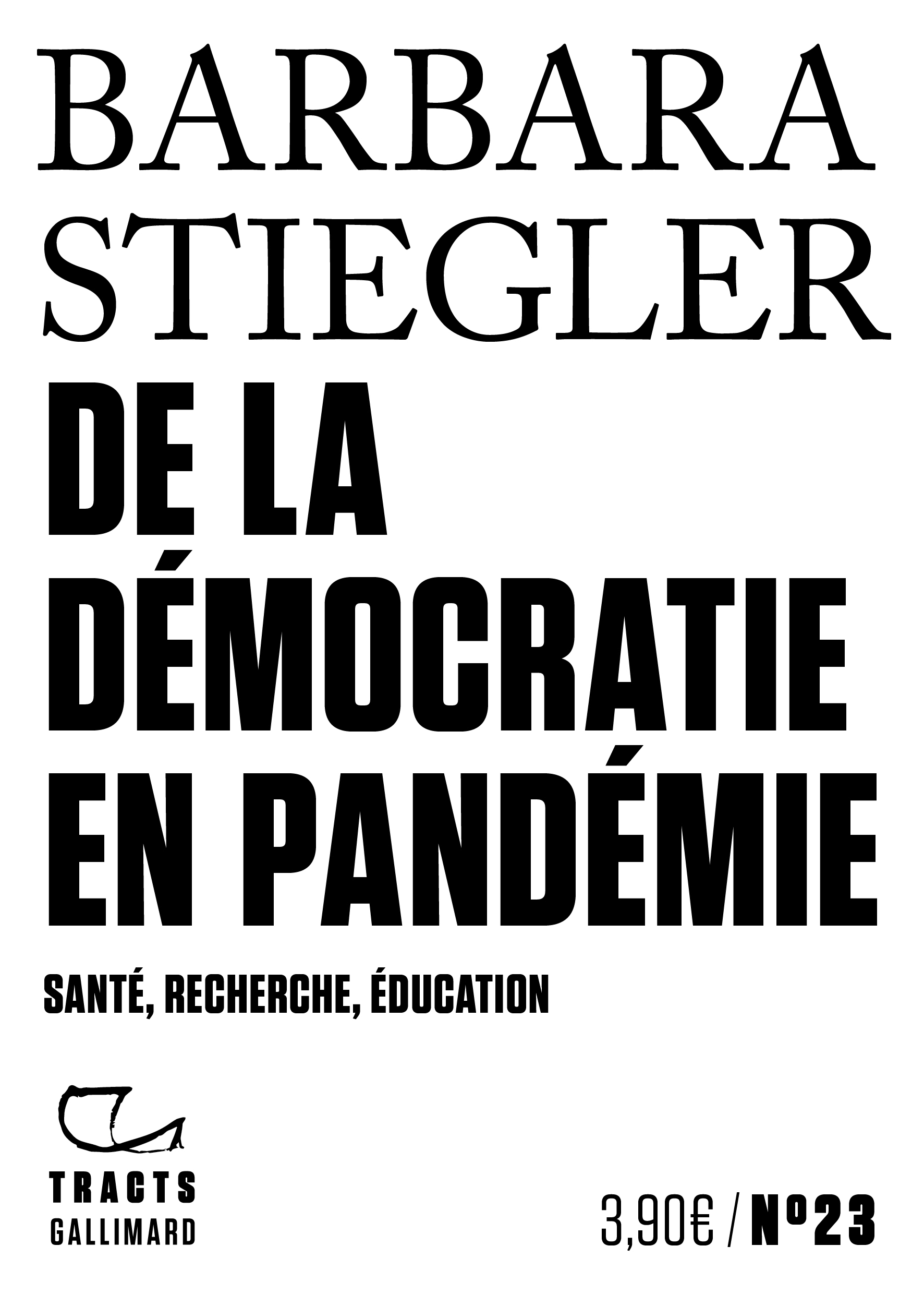 De la démocratie en Pandémie - Barbara STIEGLER - GALLIMARD